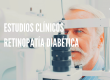 Estudio Clínico Retinopatía Diabética