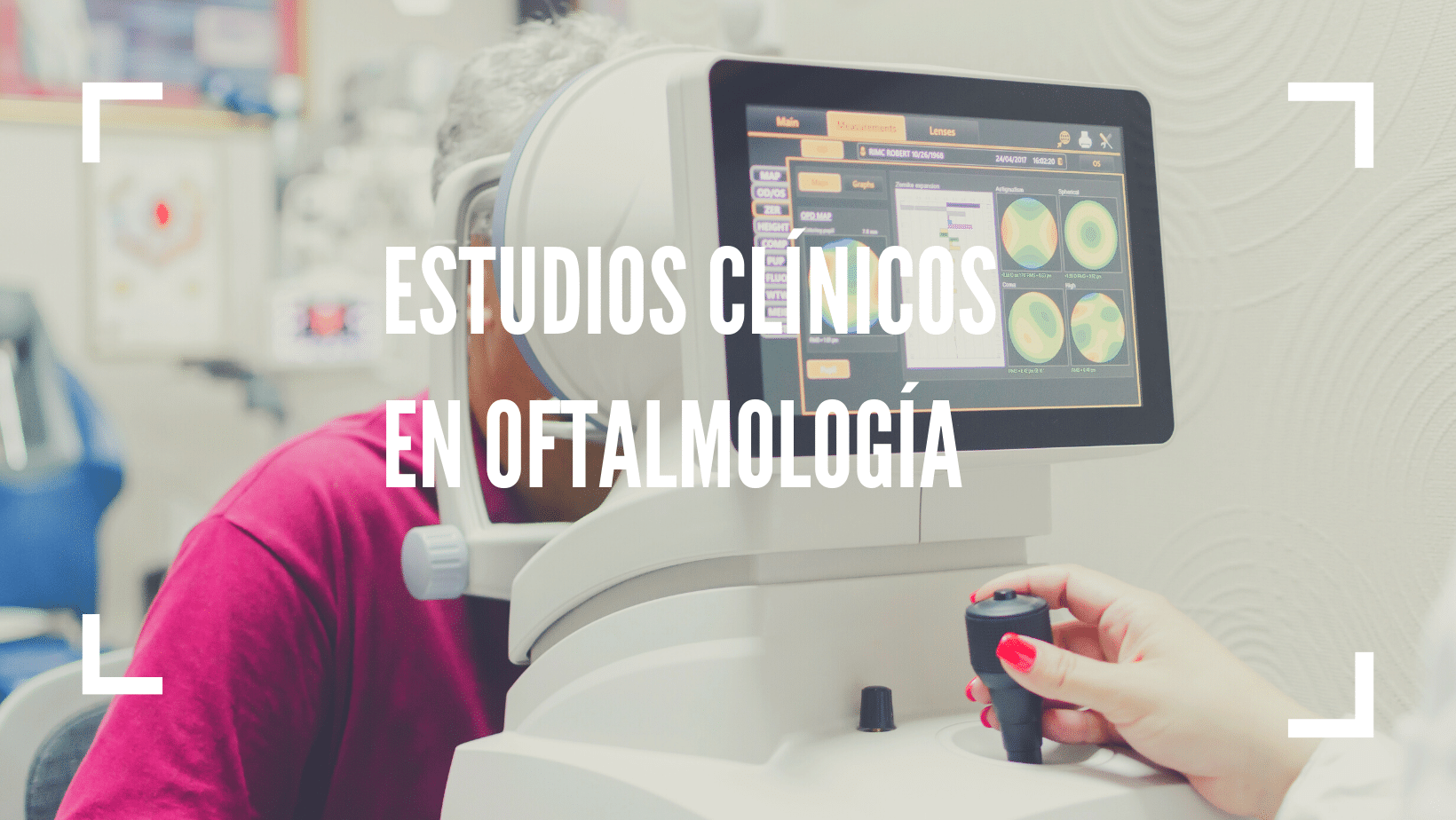 Estudios Clínicos en Oftalmología